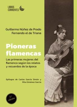 PIONERAS FLAMENCAS LAS PRIMERAS MUJERES DEL FLAMENCO SEGUN