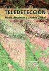 Teledetección. Medio ambiente y cambio global.