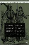 Visual culture and the german Middle Ages