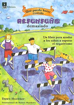 Qué puedo hacer cuando... REFUNFUÑO DEMASIADO (6-12 años)