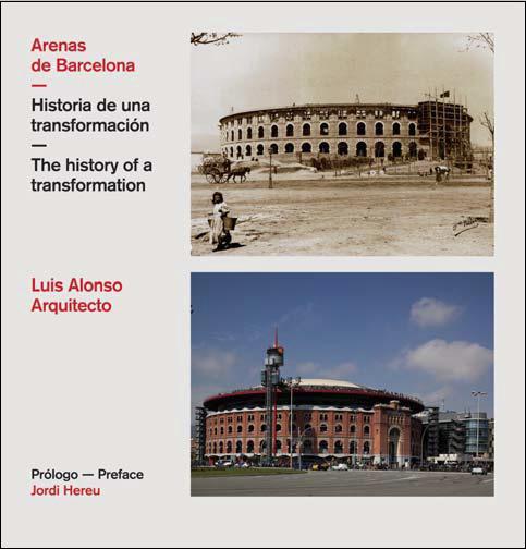 Arenas de Barcelona. Historia de una transformación / The history of a transformation