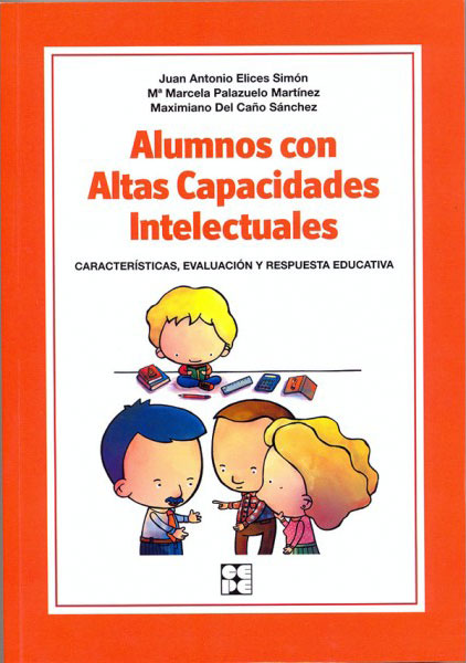 Alumnos con altas capacidades intelectuales : Características, evaluación y respuesta educativa