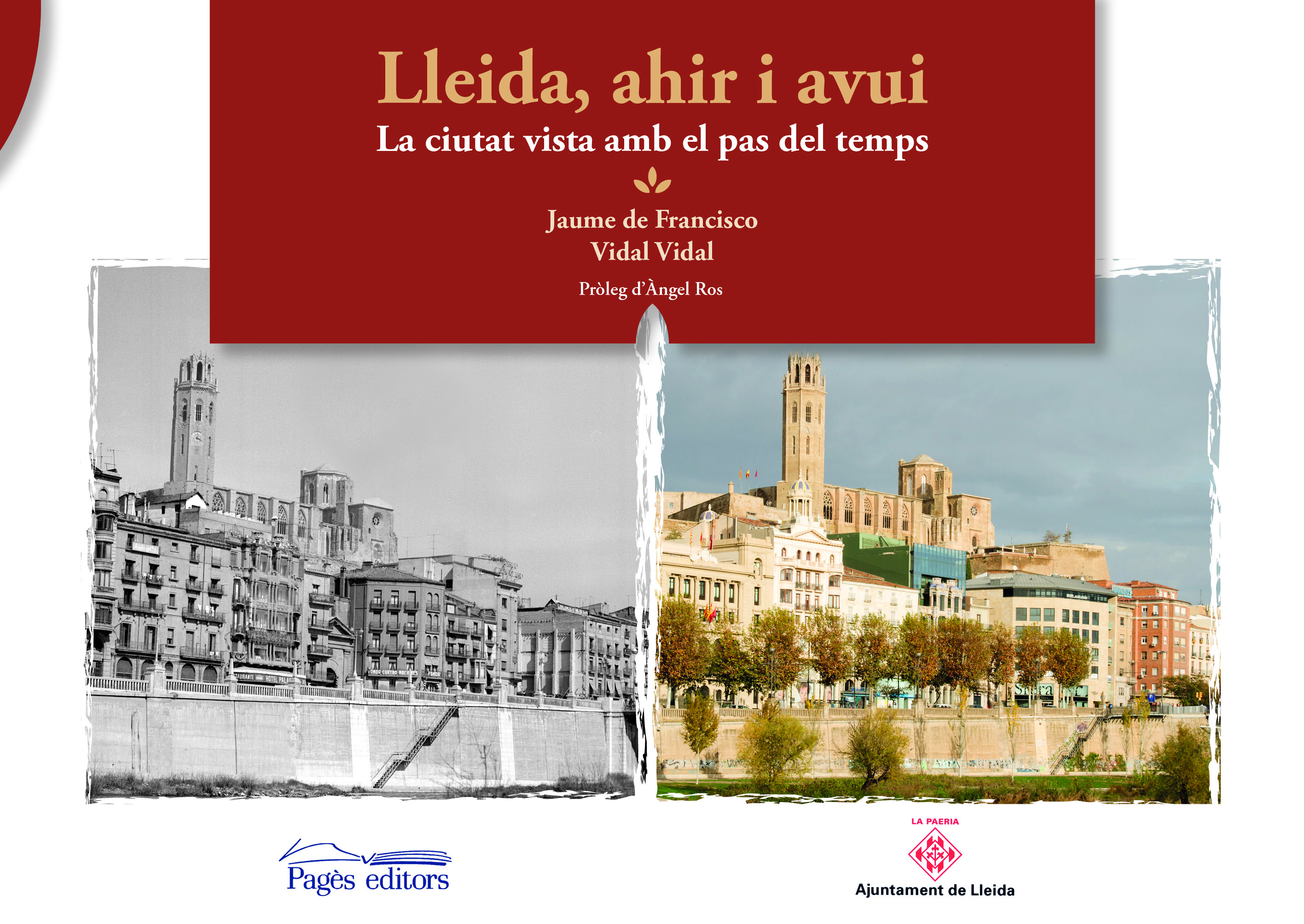 Lleida, ahir i avui. La ciutat vista amb el pas del temps