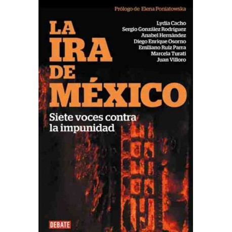 La ira de México. Siete voces contra la impunidad