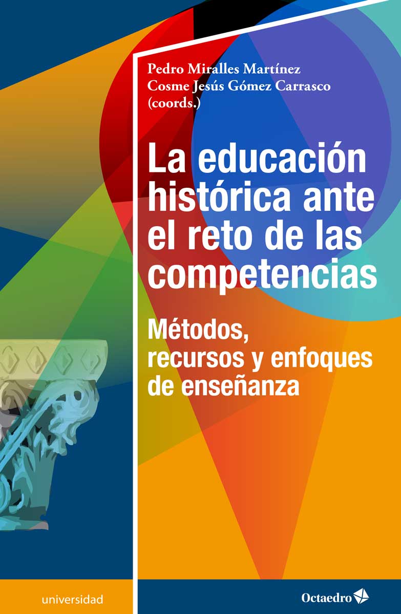 La educación histórica ante el reto de las competencias. Métodos, recursos y enfoques de enseñanza