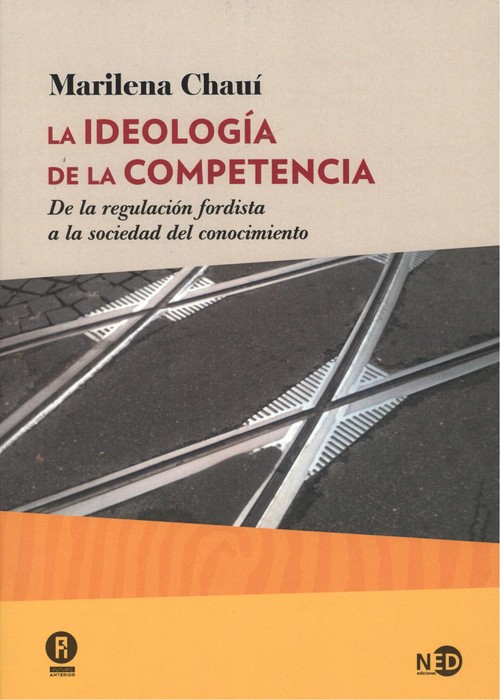 La ideología de la competencia. De la regulación fordista a la sociedad del conocimiento