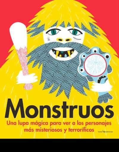 Monstruos. Una lupa mágica para ver a los personajes más misteriosos y terroríficos