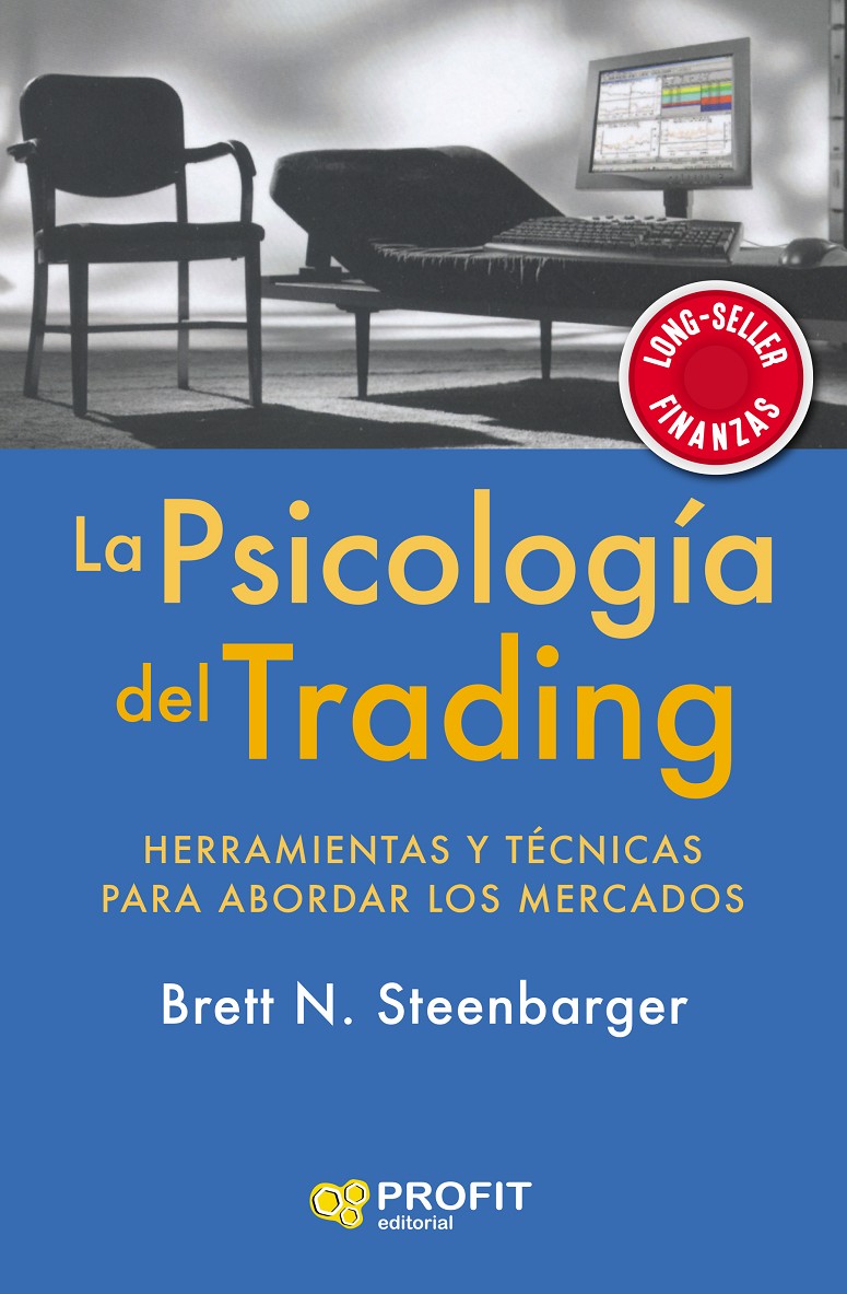 La psicología del trading. Herramientas y técnicas para abordar los mercados