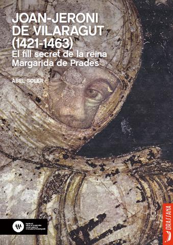 Joan-Jeroni de Vilaragut (1421-1463) El fill secret de la reina Margarida de Prades