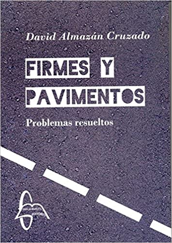 Firmes y pavimentos. Problemas resueltos