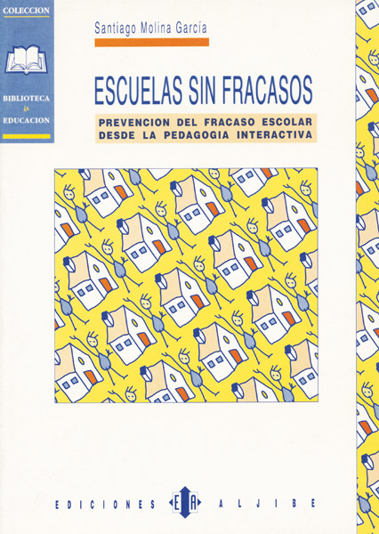 Escuelas sin fracasos. Prevención del fracaso escolar desde la pedagogia interactiva