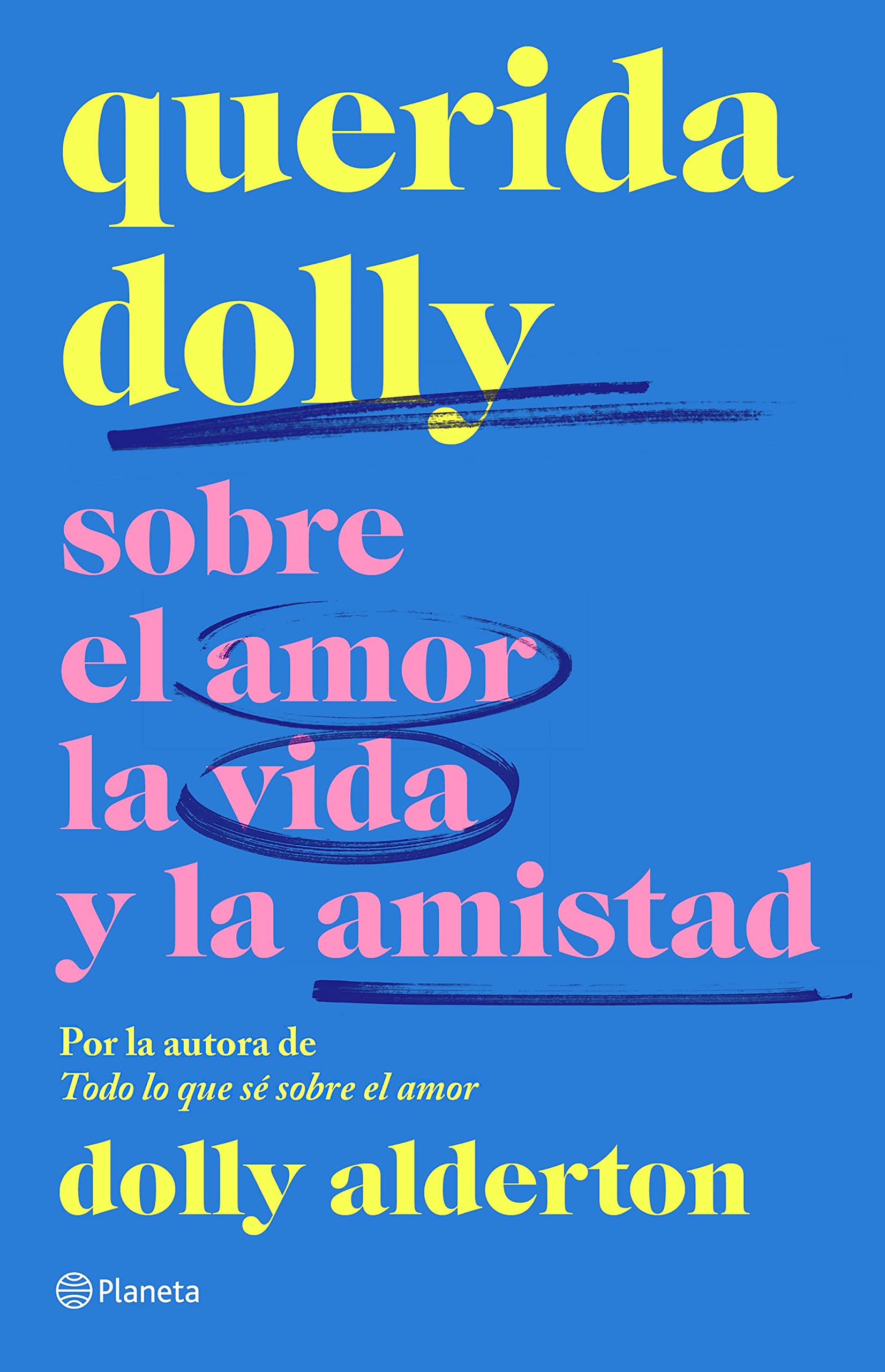 Querida Dolly (sobre el amor, la vida y la amistad)