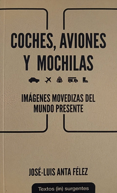 Coche aviones y mochilas. Imágenes movedizas del mundo presente