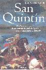 San Quintín. El relato vivo y vibrante de las campañas del conde Egmont en la convulsa Europa de Felipe II