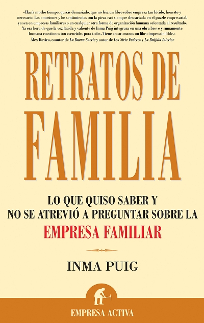 Retratos de familia. Lo que quiso saber y no se atrevió a preguntar sobre la empresa familiar