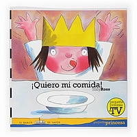 Pequeña princesa +6. Quiero mi comida