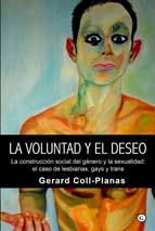 La voluntad y el deseo. La construcción social del género y la sexualidad: el caso de lesbianas, gays y trans