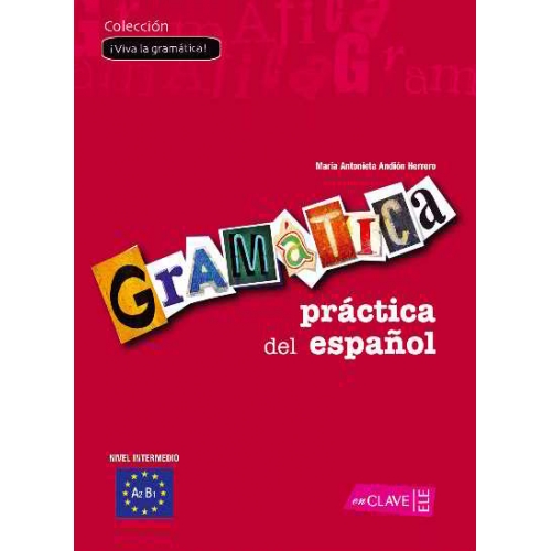 Gramática práctica del español. Nivel intermedio A2-B1