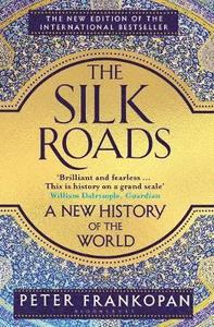 The Silk Roads: A New History of the World