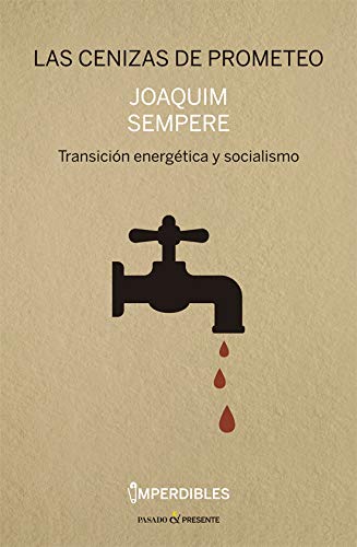 Las cenizas de Prometeo. Transición energética y socialismo