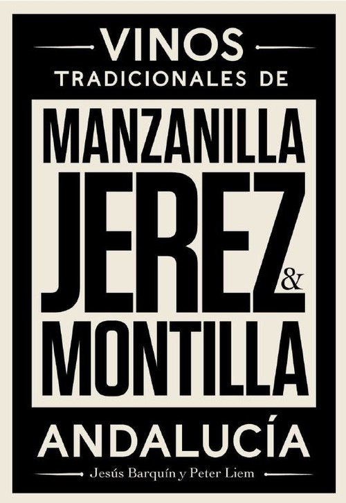 Jerez, Manzanilla y Montilla. Vinos Tradicionales de Andalucía