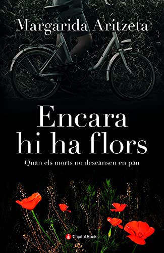 Encara hi ha flors. Quan els morts no descansen en pau