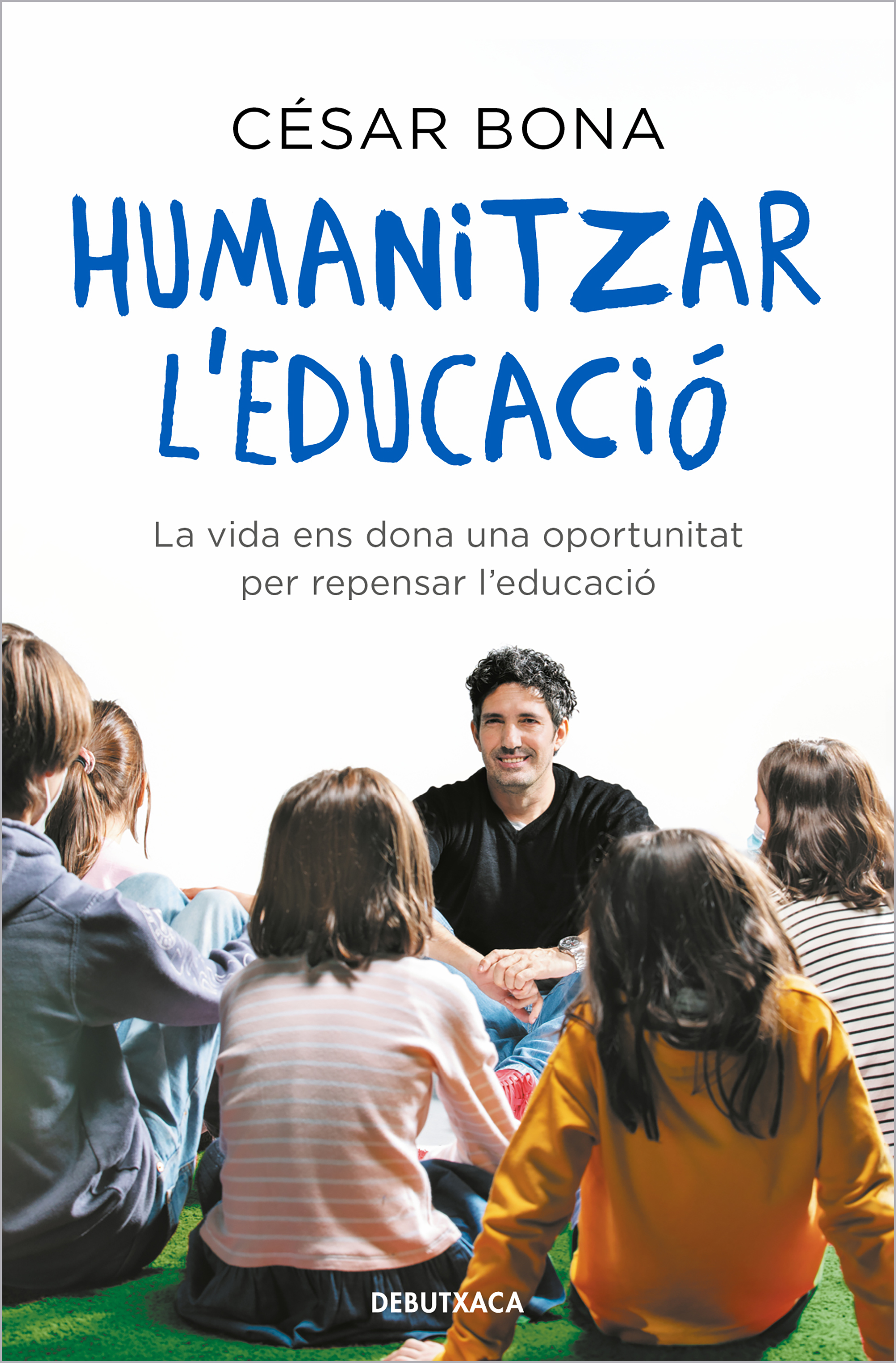 Humanitzar l'educació. La vida ens dona una oportunitat per repensar l'educació