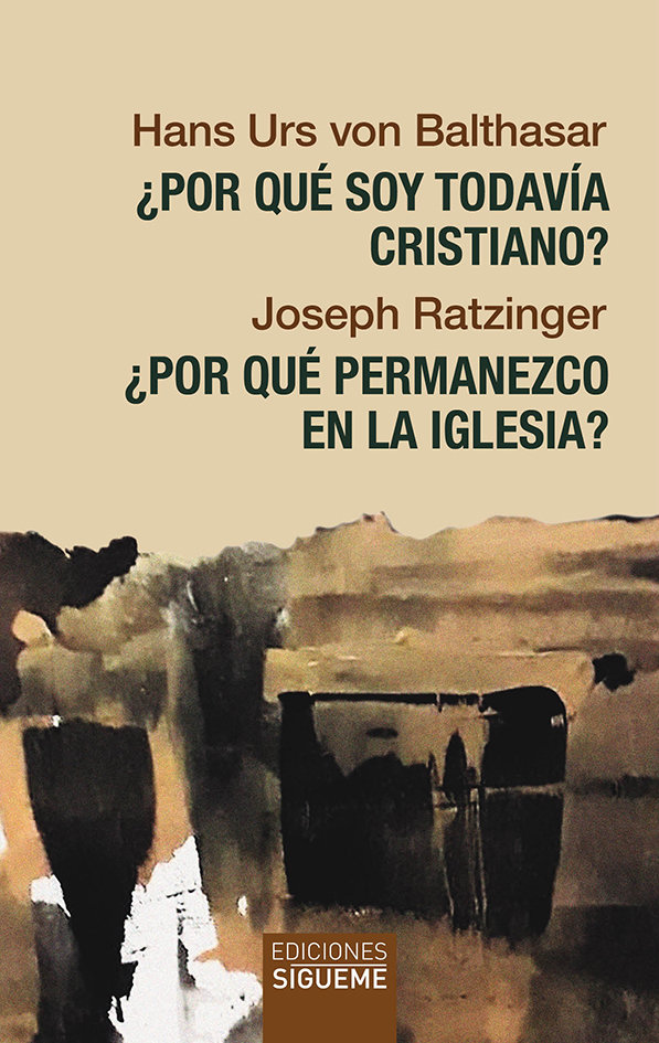 ¿Por qué soy todavía cristiano? · ¿Por qué permanezco en la Iglesia?