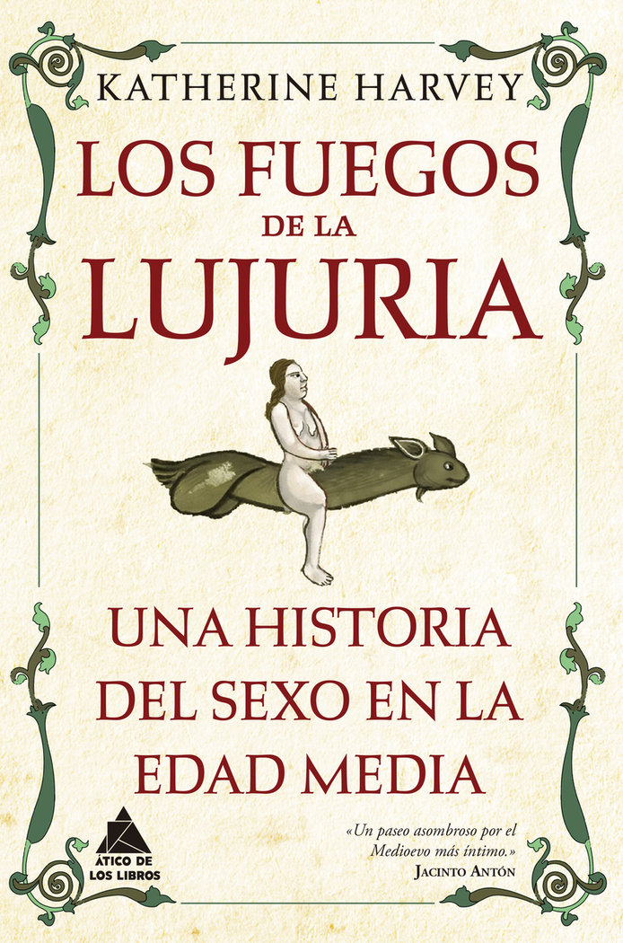 Los fuegos de la lujuria. Una historia del sexo en la Edad Media