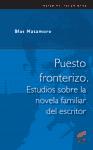 Puesto fronterizo. Estudios sobre la novela familiar del escritor