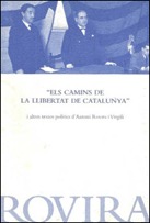 Els camins de la llibertat de Catalunya i altres trextos polítics d'Antoni Rovira i Virgili