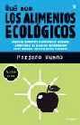 Qué son los alimentos ecológicos : ¿seguridad alimentaria o alimentación saludable? la importancia de la elección del consumidor, dónde conseguir alimentos sanos y ecológicos