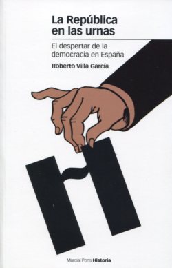 La República en las urnas. El despertar de la democracia en España