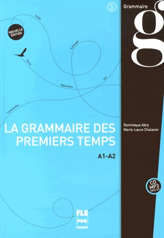 La grammaire des premiers temps A1-A2 + CD-MP3 (Nouvelle Édition)