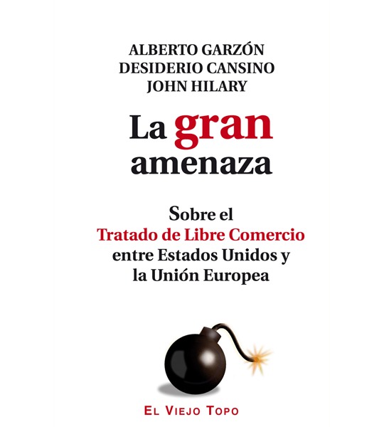 La gran amenaza. Sobre el Tratado de Libre Comercio entre Estados Unidos y la Unión Europea