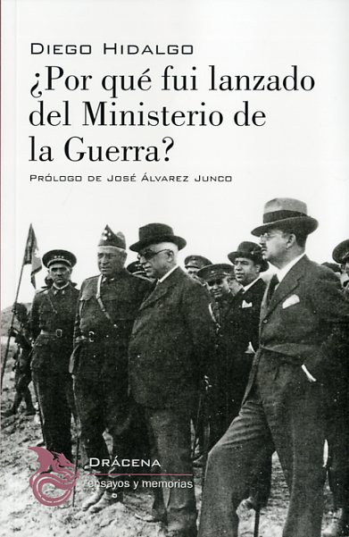 ¿Por qué fui lanzado del Ministerio de la Guerra? Diez meses de actuación ministerial