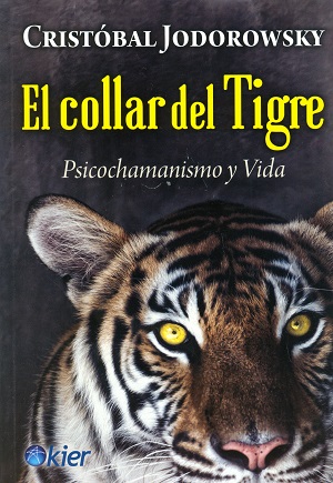 El collar del Tigre. Psicochamanismo y vida.