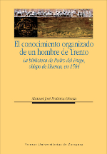 El conocimiento organizado de un hombre de Trento. La biblioteca de Pedro del Frago, obispo de Huesca, en 1584