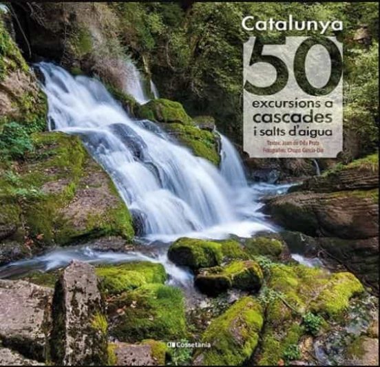 Catalunya: 50 excursions a cascades i salts d'aigua