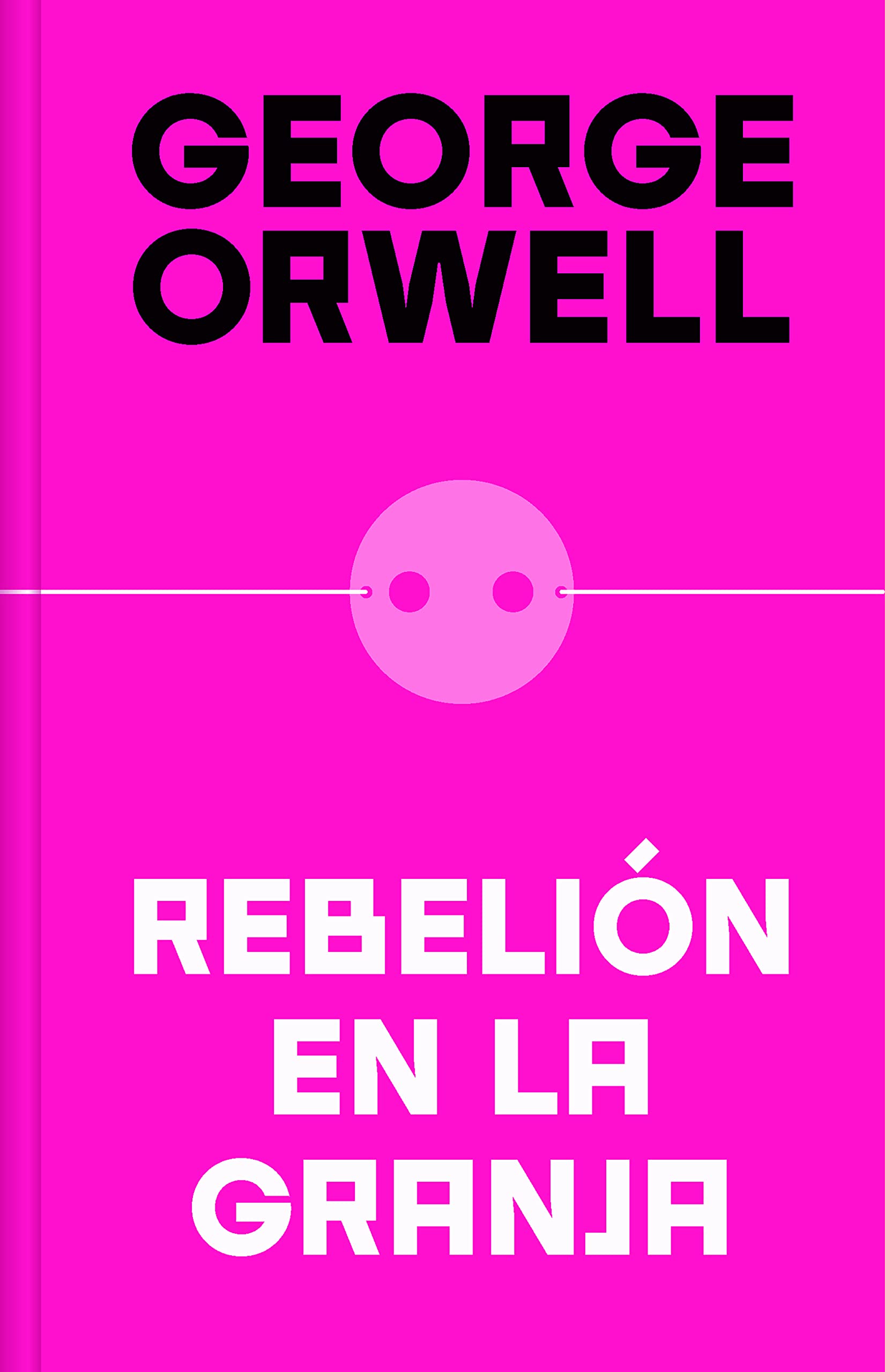 Rebelión en la granja (edición definitiva avalada por The Orwell Estate)