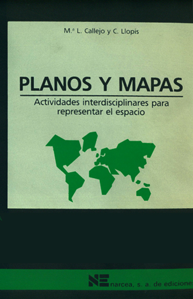 Planos y mapas. Actividades interdisciplinares para representar el esp