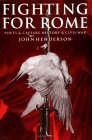 Fighting for Rome. Poets & Caesars, history & civil war