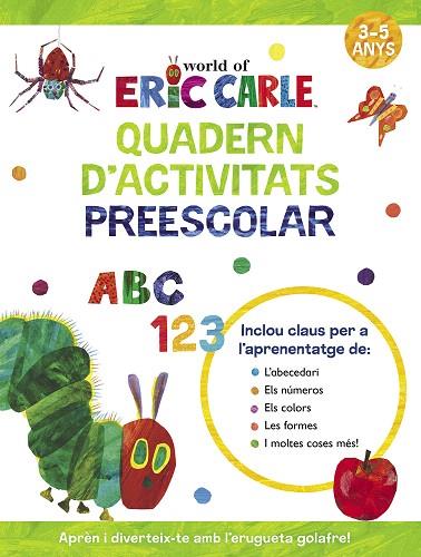 Quadern d'activitats Preescolar, juga i aprèn amb l'erugueta goluda (World of Eric Carle)