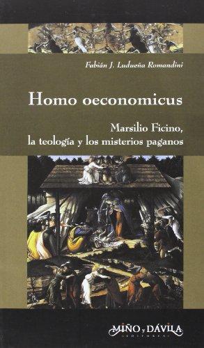 Homo oeconomicus: Marsilio Ficino, la teología y los misterios paganos