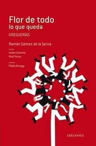 Flor de todo lo que queda (greguerías de R. Gomez de la Serna)