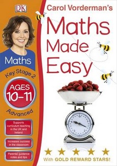 Maths Made Easy Ages 10-11 Key Stage 2 Advanced (Carol Vorderman's Maths Made Easy)