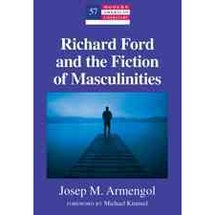 Richard Ford and the Fiction of Masculinities