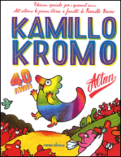 Kamillo Kromo - ed.speciale per i 40 anni