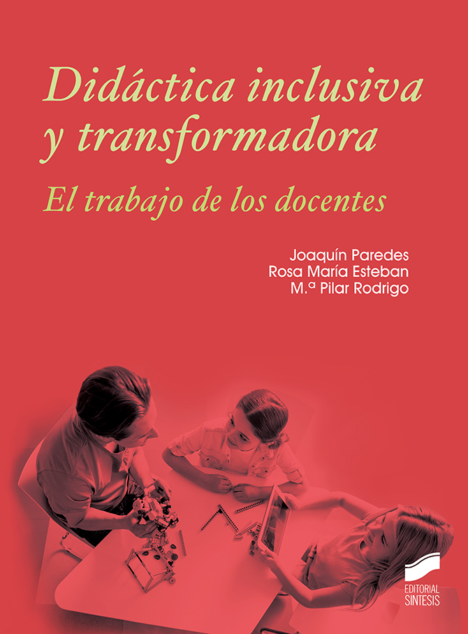 Didáctica inclusiva y transformadora. Él trabajo de los docentes