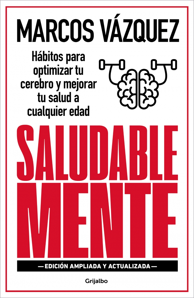 Saludablemente. Hábitos para optimizar tu cerebro y mejorar tu salud a cualquier edad